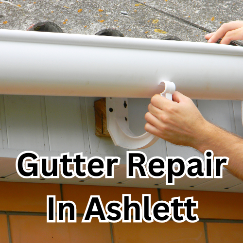 Gutter Repair In Ashlett